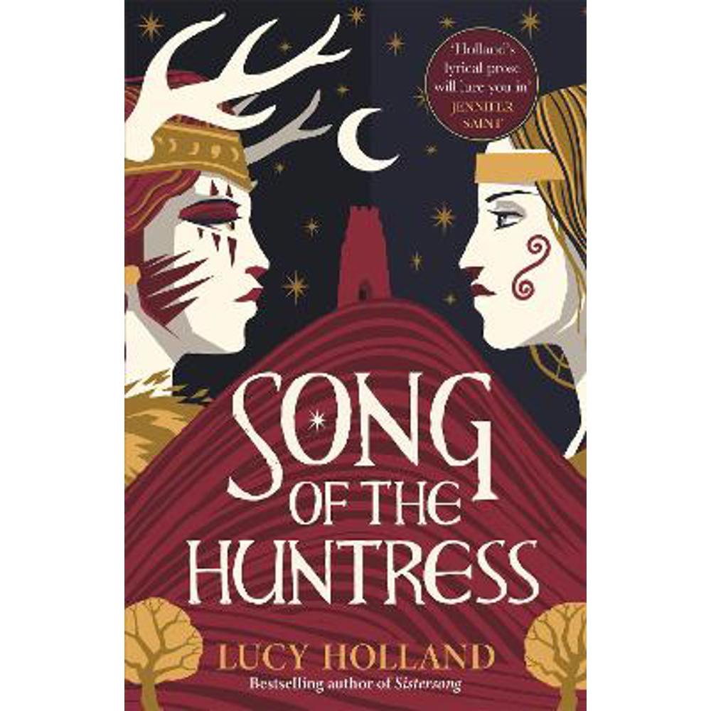 Song of the Huntress: A captivating folkloric fantasy of treachery, loyalty and lost love (Hardback) - Lucy Holland